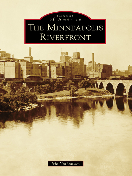 Title details for The Minneapolis Riverfront by Iric Nathanson - Available